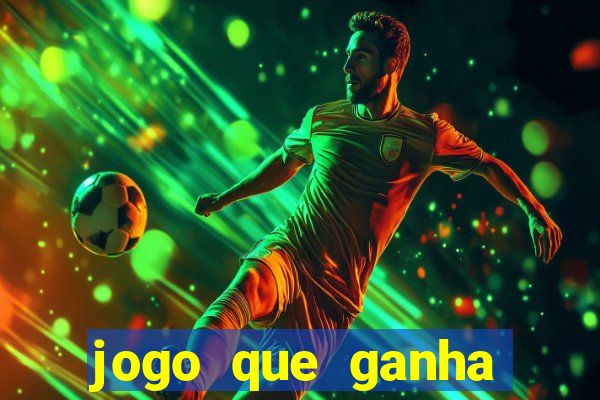 jogo que ganha dinheiro ao se cadastrar